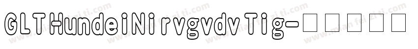 GLT HundeiNirvgvdv Tig字体转换